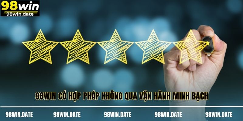 98WIN có hợp pháp không qua vận hành minh bạch 98WIN có hợp pháp không qua vận hành minh bạch