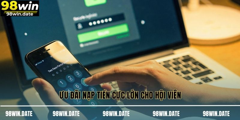 Ưu đãi nạp tiền cực lớn cho hội viên