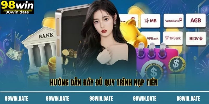 Hướng dẫn đầy đủ quy trình nạp tiền 