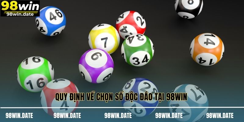 Quy định về chọn số độc đáo tại 98WIN 